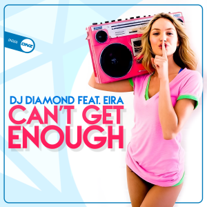 DJ Diamond Feat Eira - Can't Get Enough