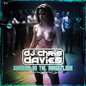 DJ Chris Davies - Warrior On The Dancefloor
