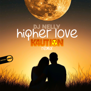 DJ Nelly - Higher Love K4ution Remix