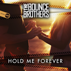 The Bounce Brothers - Hold Me Forever