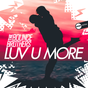 The Bounce Brothers - Luv U More