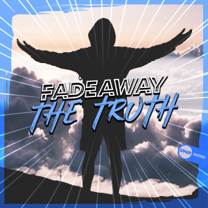 Fadeaway - The Truth