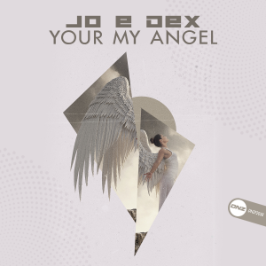 Jo E Dex - Your My Angel