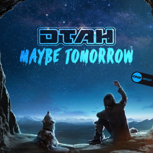 DTAH - Maybe Tomorrow