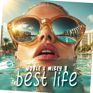 Noble & Mikey B - Best Life