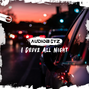 AudioBoyz - I Drove All Night