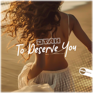DTAH - To Deserve You