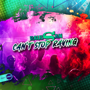 Raul San - Can't Stop Raving