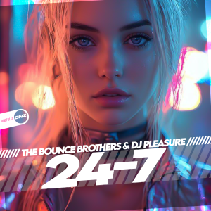 The Bounce Brothers & DJ Pleasure - 24-7