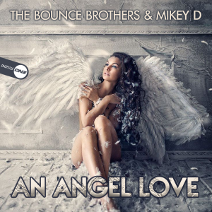 The Bounce Brothers & Mikey D - An Angels Love