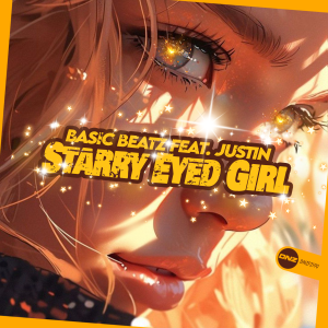 Basic Beatz Feat. Justin - Starry Eyed Girl