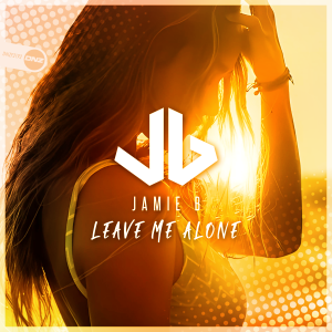 Jamie B - Leave Me Alone