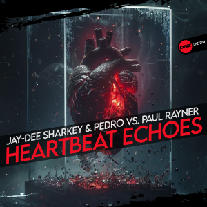 Jay-Dee Sharkey & Pedro Vs. Paul Rayner - Heartbeat Echoes