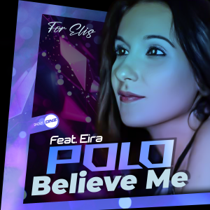 Polo Feat Eira - Believe Me