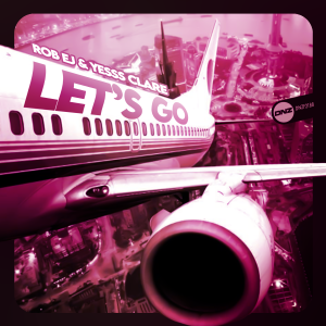 Rob EJ & Yesss Clare - Let's Go