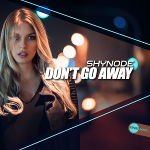 Shynode - Don't Go Away