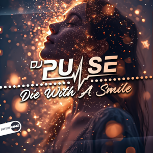 DJ Pulse - Die With A Smile