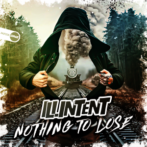 Illintent - Nothing To Lose