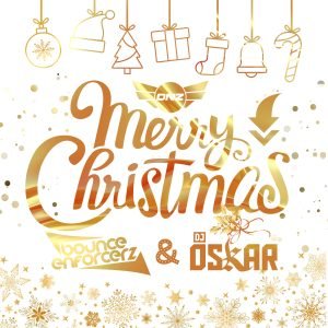 Bounce Enforcerz & DJ Oskar - Merry Christmas