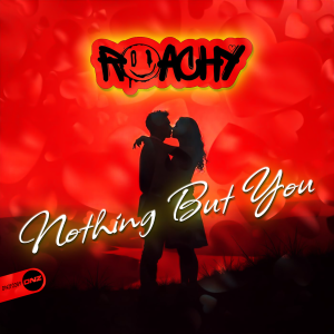 Roachy - Nothing But You