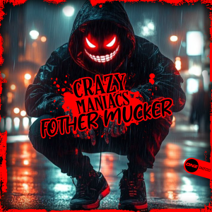 Crazy Maniacs - Fother Mucker
