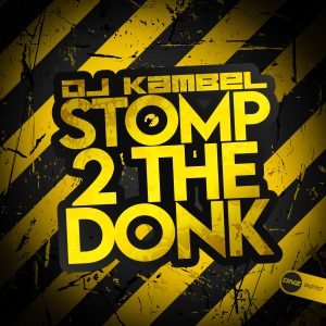 DJ Kambel - Stomp 2 The Donk