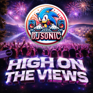 DJ Sonic - High On The Views