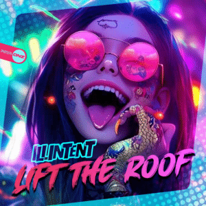 Illintent - Lift The Roof
