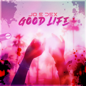 Jo E Dex - Good Life