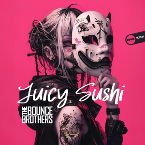 The Bounce Brothers - Juicy Sushi