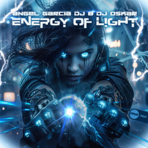 Angel Garcia DJ & DJ Oskar - Energy Of Light