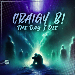 Craigy B! - The Day I Die