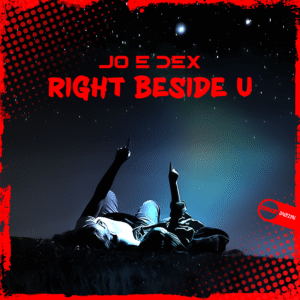 Jo E Dex - Right Beside U