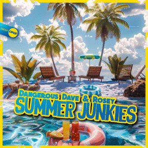 Dangerous Dave & Rosey - Summer Junkies