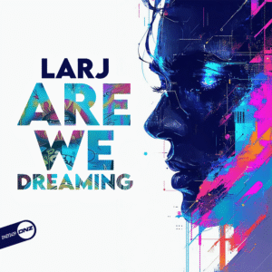 LARJ - Are We Dreaming