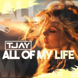 T-Jay - All Of My Life