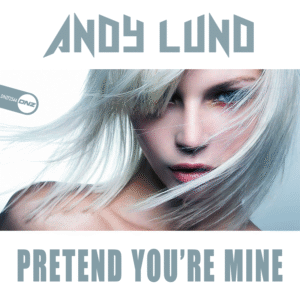 Andy Lund - Pretend You're Mine