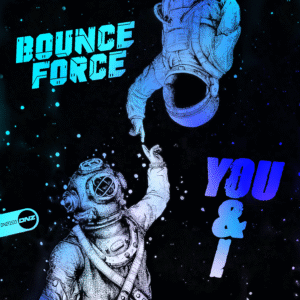 Bounce Force - You & I