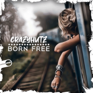 Crazyhutz - Born Free