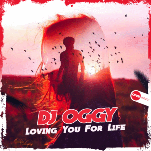 DJ Oggy - Loving You For Life