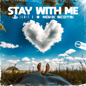 Jamie B & Nova Scotia - Stay With Me