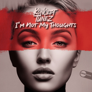 Koncept Tunez - I'm Not My Thoughts