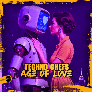 Techno Chefs - Age Of Love