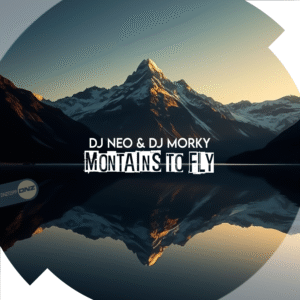 DJ Neo & DJ Morky - Mountains To Fly