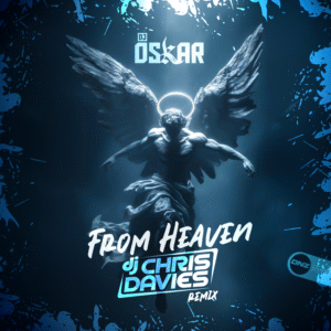 DJ Oskar - From Heaven DJ Chris Davies Remix