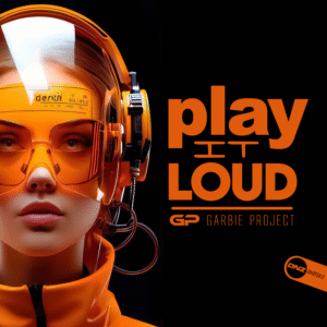 Garbie Project - Play It Loud
