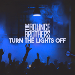 The Bounce Brothers - Turn The Lights Off