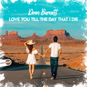Dean Burnett - Love You Till The Day That I Die