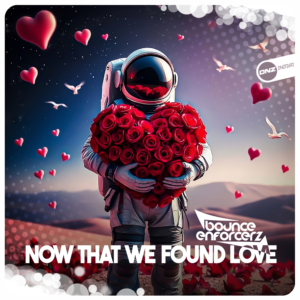 Bounce Enforcerz - Now That We Found Love