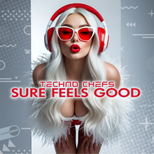Techno Chefs - Sure Feels Good